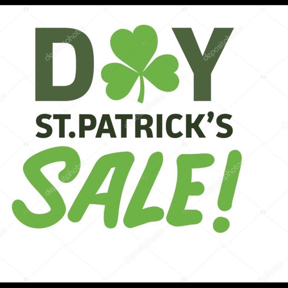 This weekend only huge sales!!! St Pattys Sales